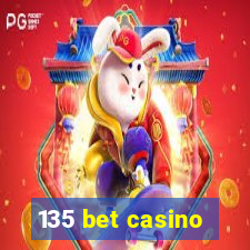 135 bet casino